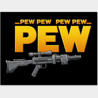Pew Pew Pew Posters and Art