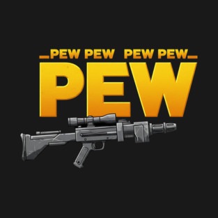 Pew Pew Pew T-Shirt