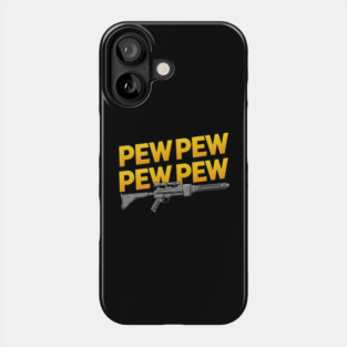 Blaster Pew Pew Pew Phone Case