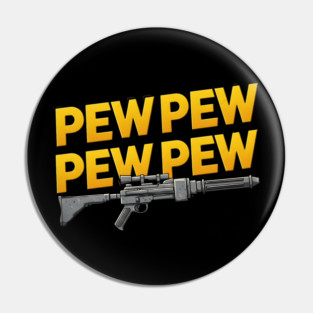 Blaster Pew Pew Pew Pin