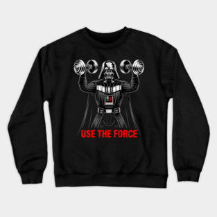 Use the Force | Workout Crewneck Sweatshirt