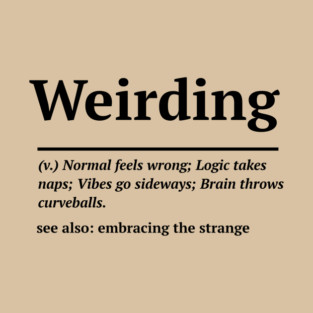 Weirding definition T-Shirt