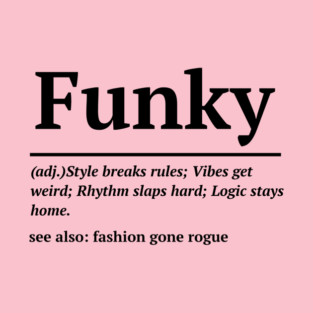 funky definition T-Shirt