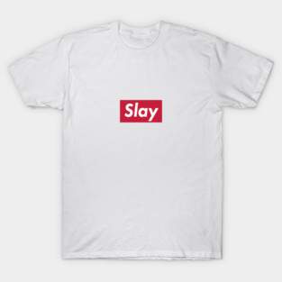 SLAY T-Shirt
