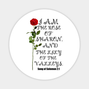 I Am The Rose Of Sharon And The Lily Of The Valleys Christian Gift Magnet