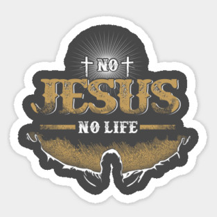 No Jesus No Life Christian Gift Sticker