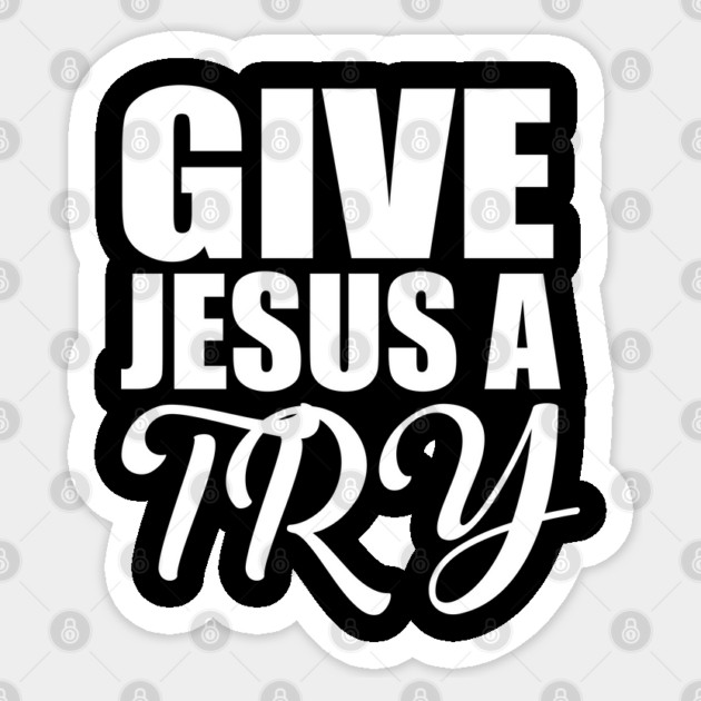 Give Jesus A Try Christian Evangelism Gift Sticker by Douglas's Store 3