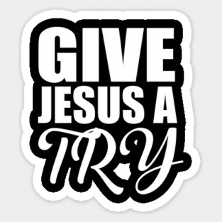 Give Jesus A Try Christian Evangelism Gift Magnet