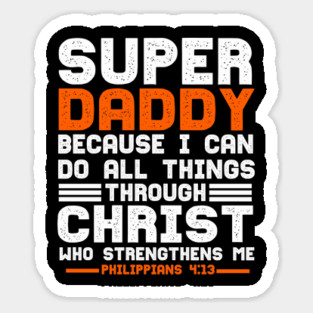 Super Daddy Because I Can Do All Things Through Christ Christian Father's Gift Magnet
