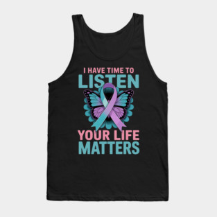 I Have Time To Listen Your Life Matters Tank Top