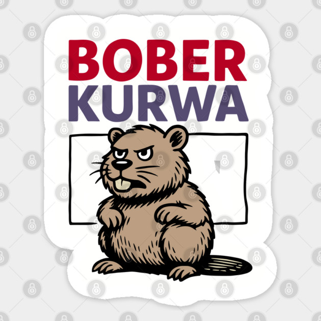 Bober Kurwa Funny Polish Beaver Meme Sticker by Anticorporati