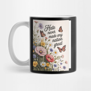 Hate-Never-Made-Any-Nation-Great Mug