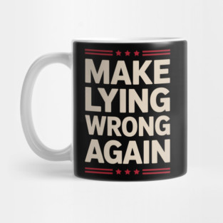 Make-Lying-Wrong-Again Mug