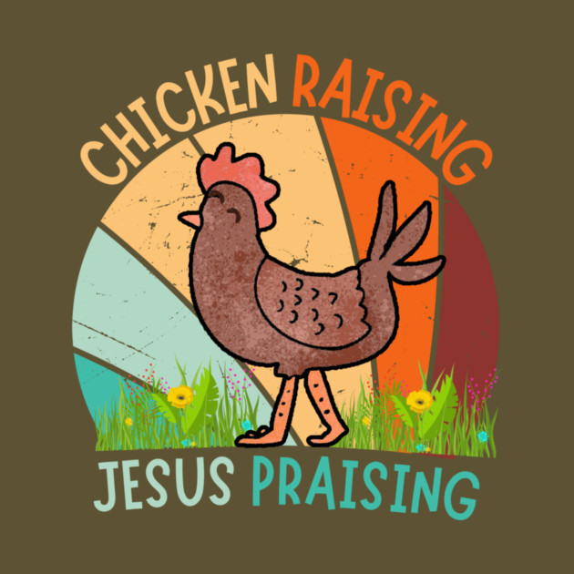 Chicken Raising Jesus Praising by The WYLD Tribe