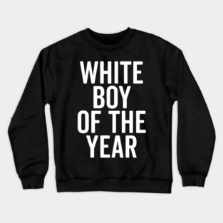 White Boy of the Year Crewneck Sweatshirt