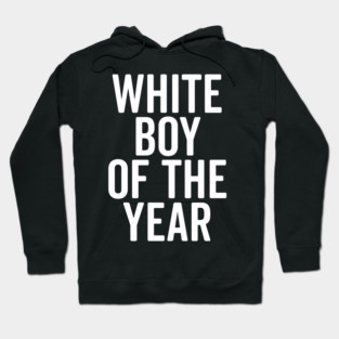 White Boy of the Year Hoodie