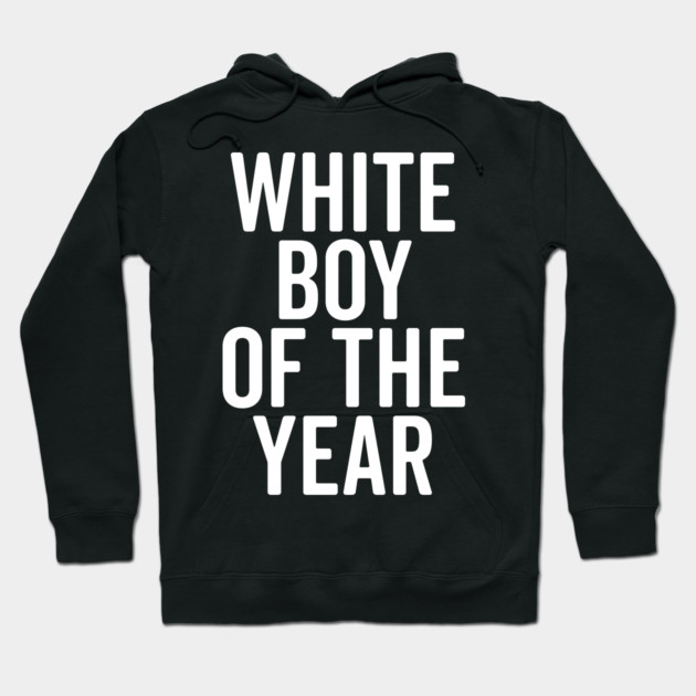 White Boy of the Year Hoodie by Frank Ring