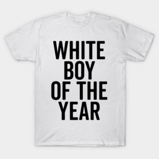 White Boy of the Year T-Shirt