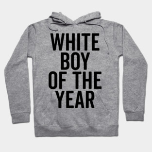 White Boy of the Year Hoodie