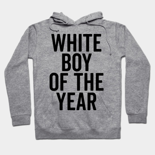 White Boy of the Year Hoodie by Frank Ring