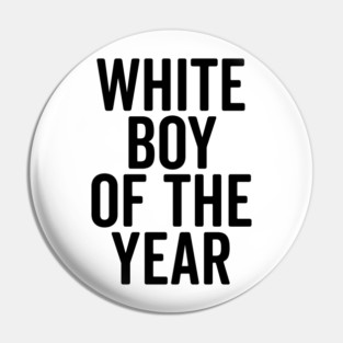 White Boy of the Year Pin