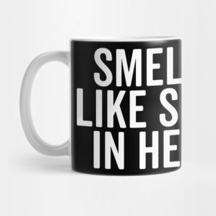 Smells Like Slut in Here Mug