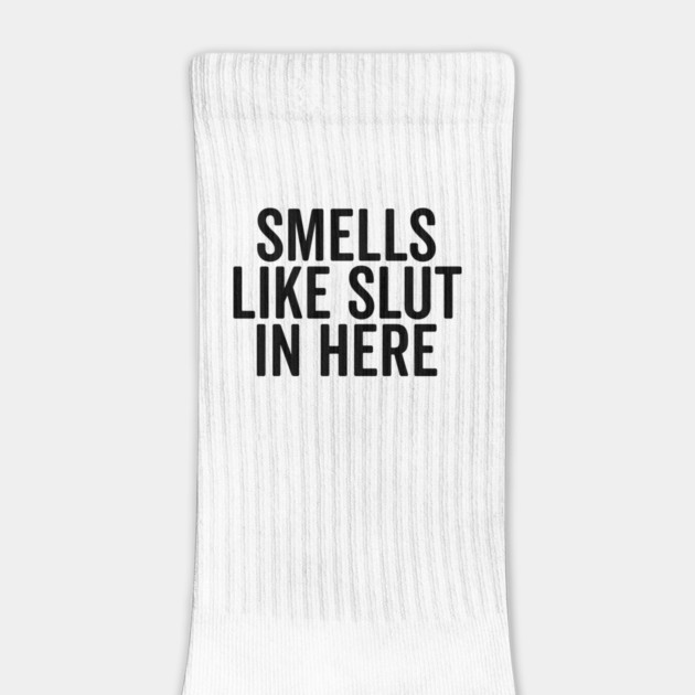 Smells Like Slut in Here by Frank Ring