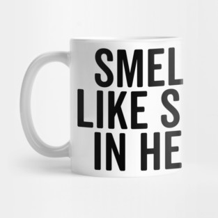 Smells Like Slut in Here Mug