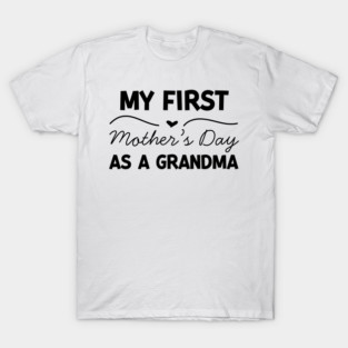 My First Mother’s Day as a Grandma T-Shirt