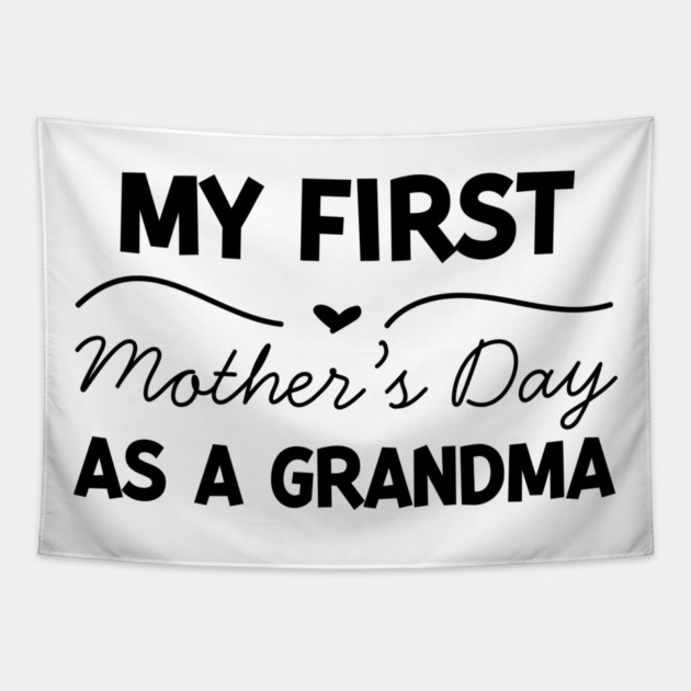 My First Mother’s Day as a Grandma Tapestry by Frank Ring
