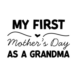 My First Mother’s Day as a Grandma T-Shirt