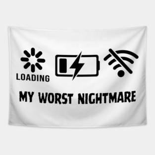 My Worst Nightmare Loading No Battery No Wifi Tapestry