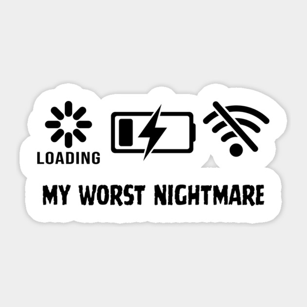 My Worst Nightmare Loading No Battery No Wifi Sticker by Frank Ring