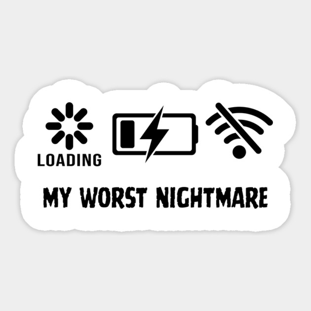 My Worst Nightmare Loading No Battery No Wifi Magnet by Frank Ring