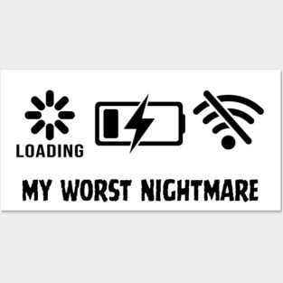 My Worst Nightmare Loading No Battery No Wifi Posters and Art
