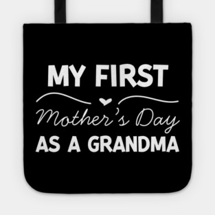 My First Mother’s Day as a Grandma Tote