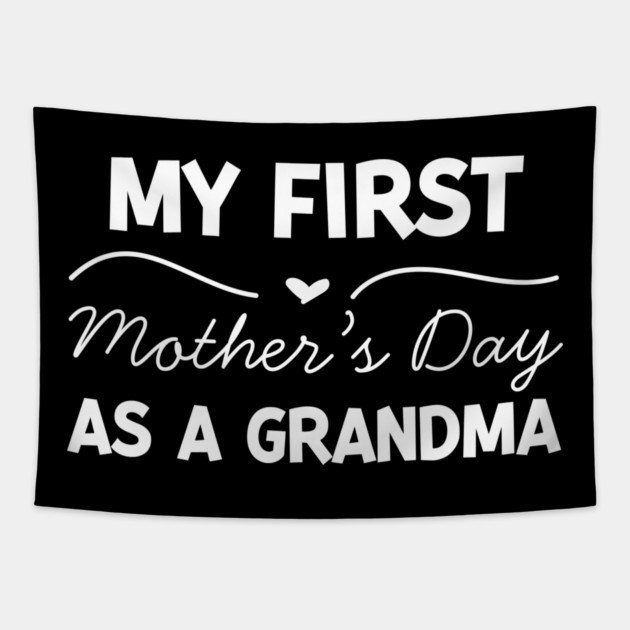 My First Mother’s Day as a Grandma Tapestry by Frank Ring