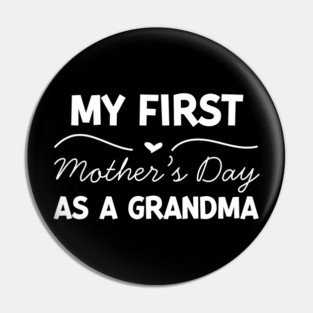 My First Mother’s Day as a Grandma Pin