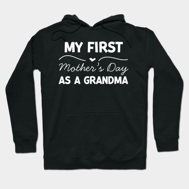 My First Mother’s Day as a Grandma Hoodie by Frank Ring