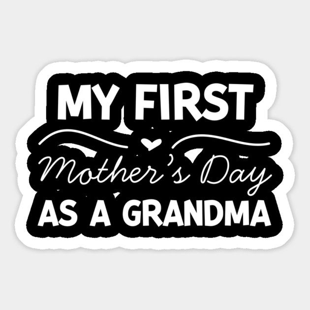 My First Mother’s Day as a Grandma Magnet by Frank Ring
