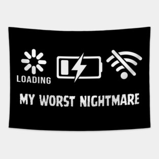 My Worst Nightmare Loading No Battery No Wifi Tapestry