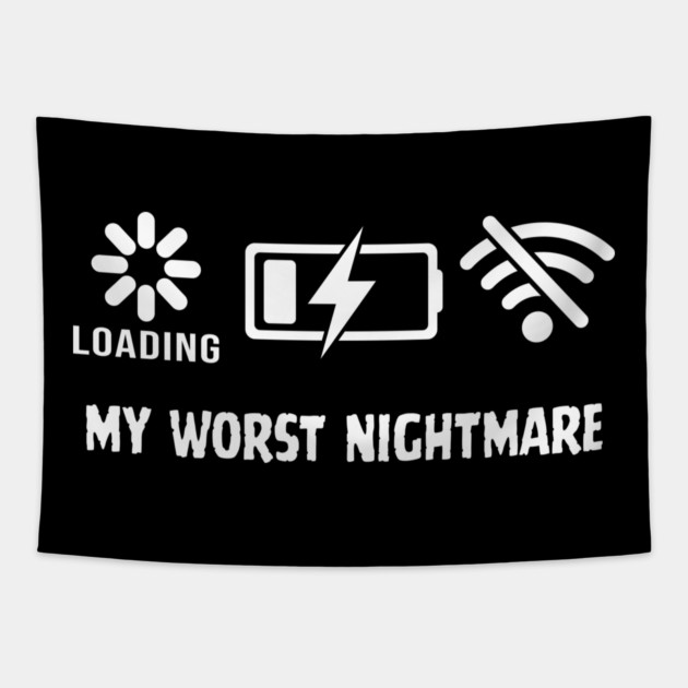 My Worst Nightmare Loading No Battery No Wifi Tapestry by Frank Ring