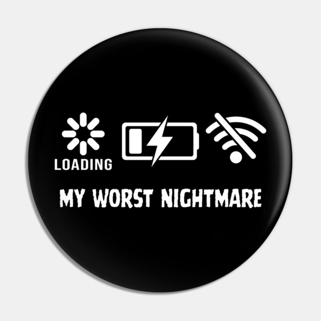 My Worst Nightmare Loading No Battery No Wifi Pin by Frank Ring