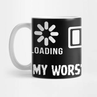 My Worst Nightmare Loading No Battery No Wifi Mug