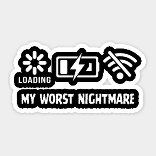 My Worst Nightmare Loading No Battery No Wifi Sticker