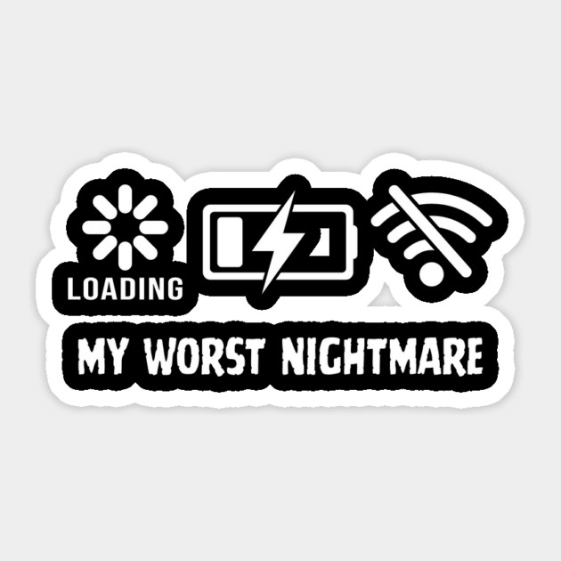 My Worst Nightmare Loading No Battery No Wifi Sticker by Frank Ring