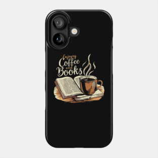 The Comfort of Coffee and Books Phone Case
