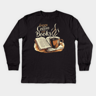 The Comfort of Coffee and Books Kids Long Sleeve T-Shirt