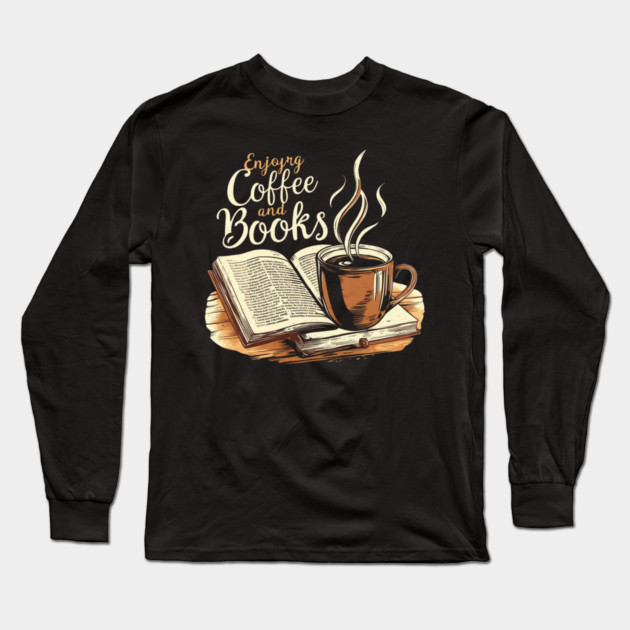 The Comfort of Coffee and Books Long Sleeve T-Shirt by SR8891