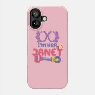 I'm Her Janet - Grannies Bluey Phone Case